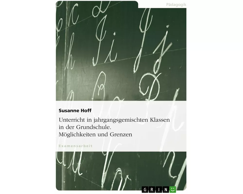 Unterricht in jahrgangsgemischten Klassen in der Grundschule. Möglichkeiten und Grenzen