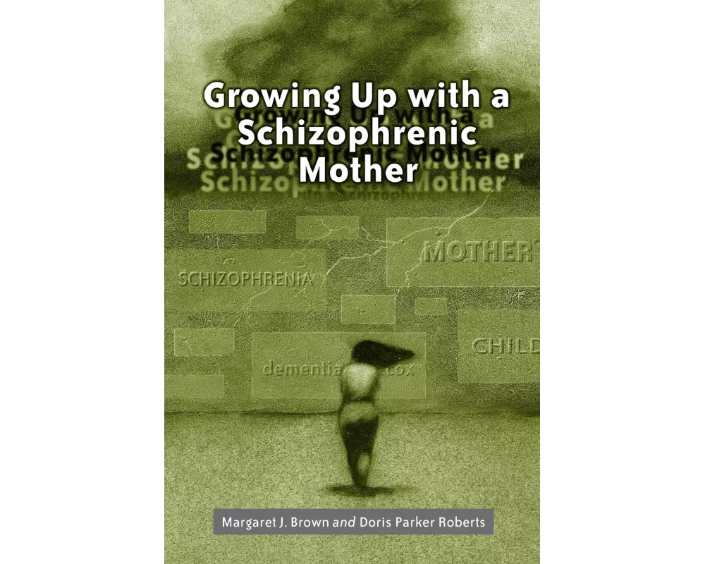 Growing Up with a Schizophrenic Mother