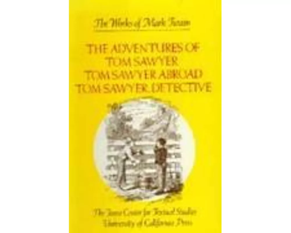 The Adventures of Tom Sawyer, Tom Sawyer Abroad, and Tom Sawyer, Detective