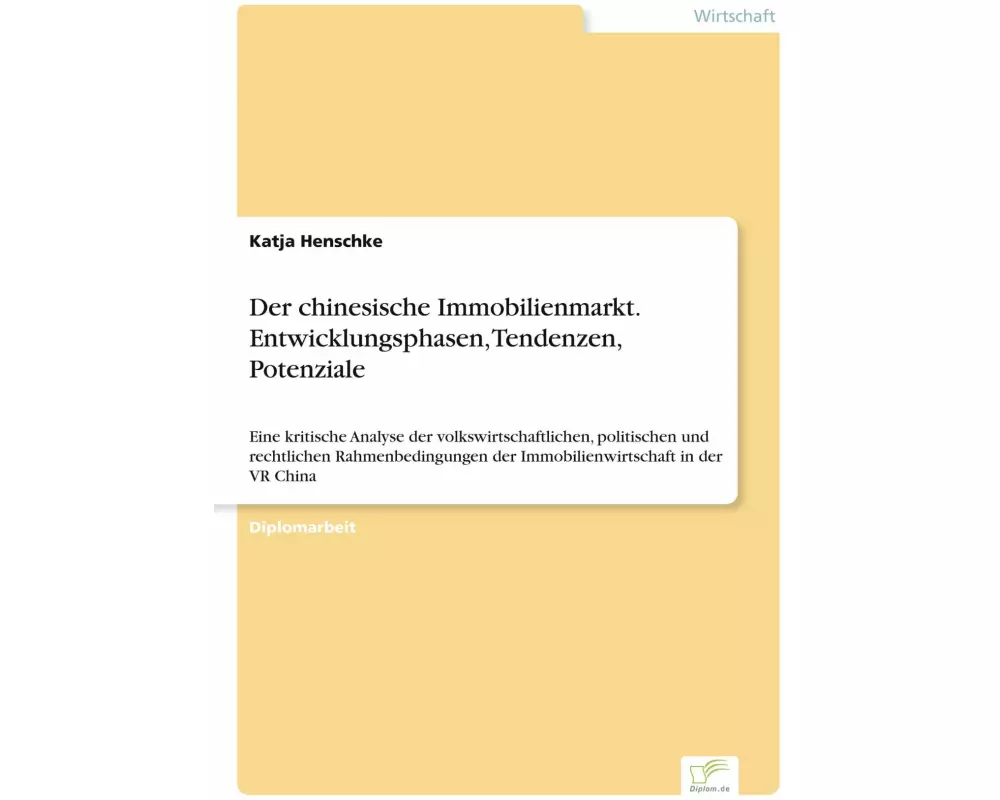 Der chinesische Immobilienmarkt. Entwicklungsphasen, Tendenzen, Potenziale