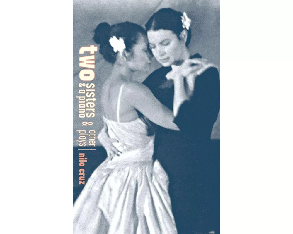 Two Sisters and a Piano and Other Plays