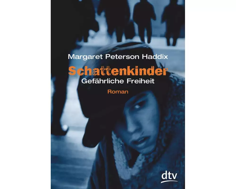 Schattenkinder. Gefährliche Freiheit