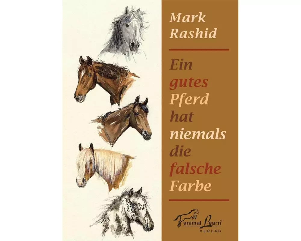 Ein gutes Pferd hat niemals die falsche Farbe