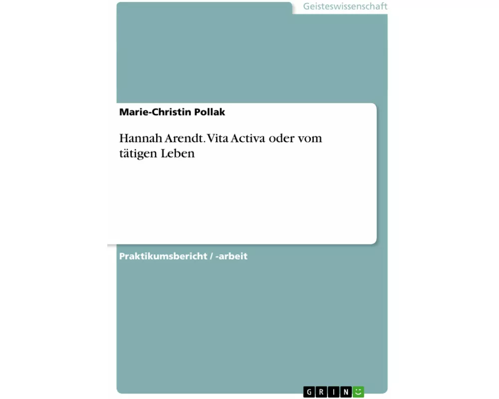 Hannah Arendt. Vita Activa oder vom tätigen Leben