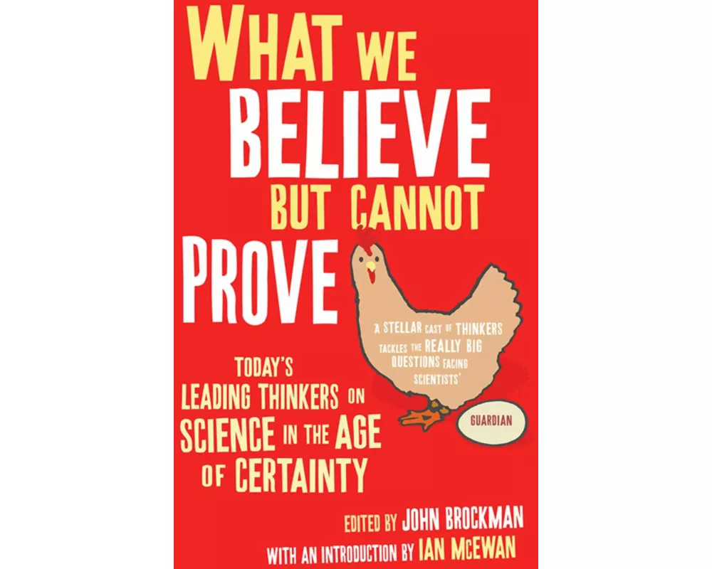 What We Believe but Cannot Prove