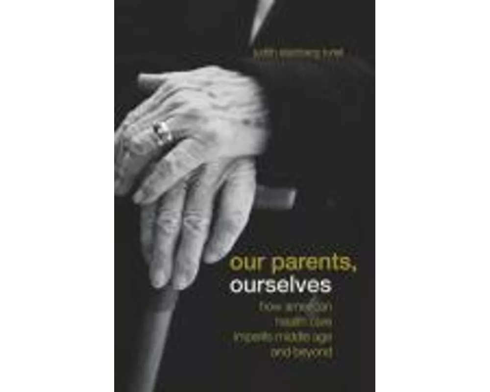 Our Parents, Ourselves