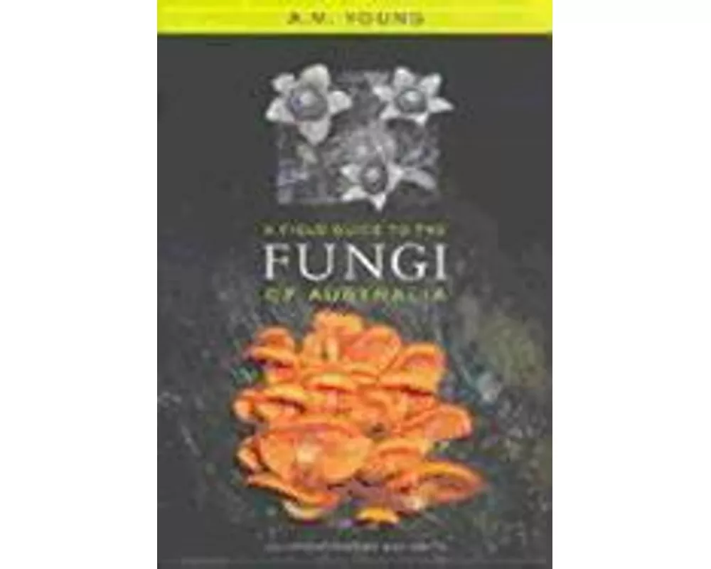 A Field Guide to the Fungi of Australia
