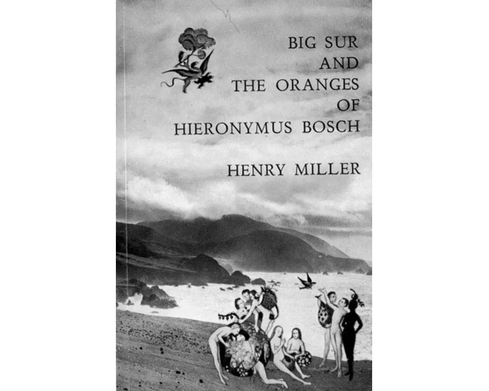 Big Sur and the Oranges of Hieronymus Bosch