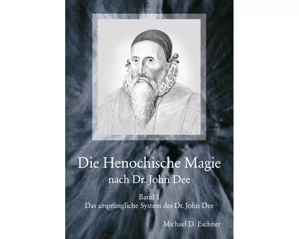 Die Henochische Magie nach Dr. John Dee