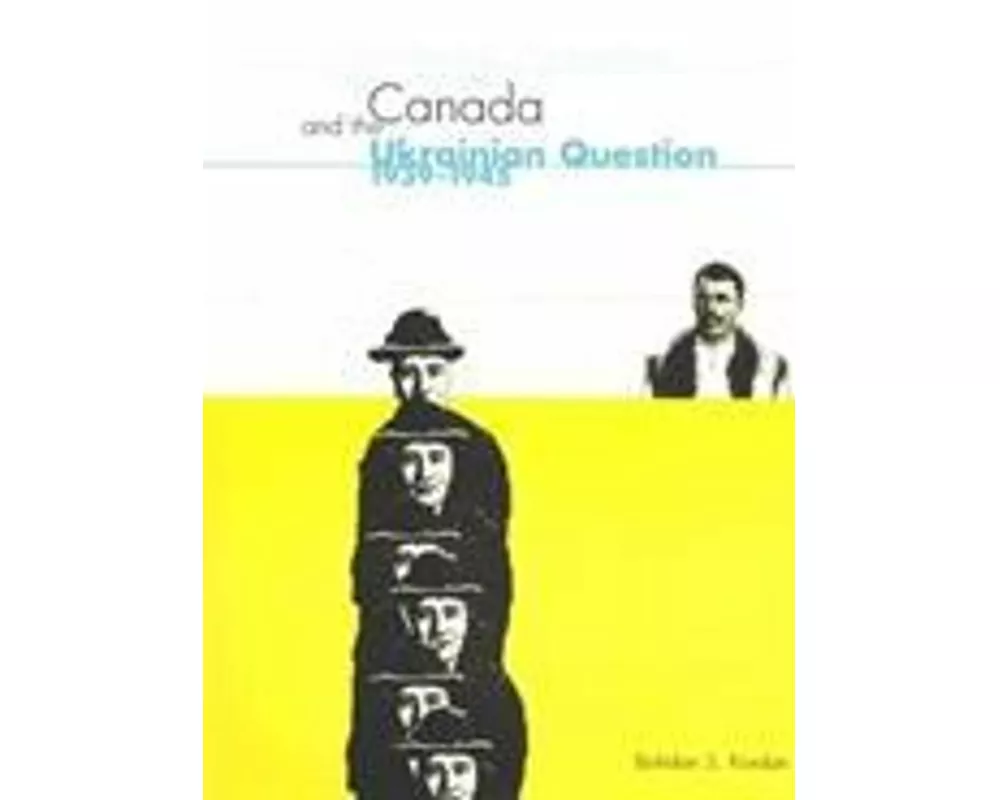 Canada and the Ukrainian Question, 1939-1945