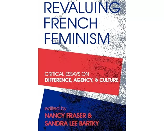 Revaluing French Feminism