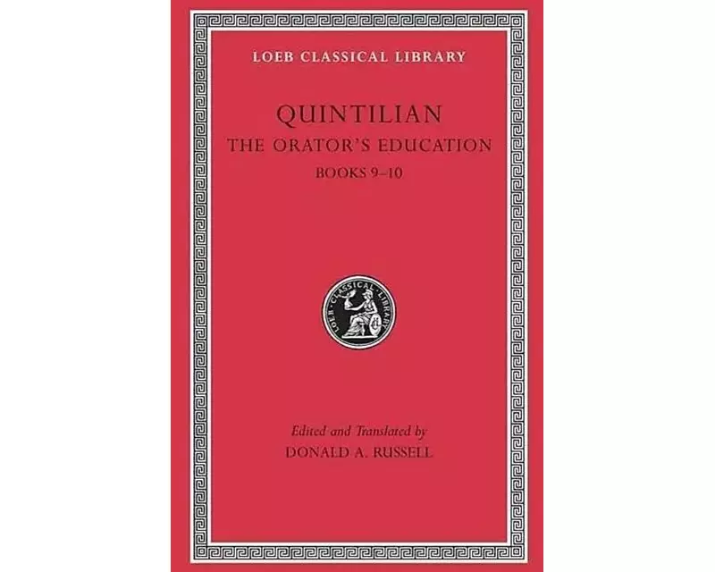 The Orator’s Education, Volume IV: Books 9–10