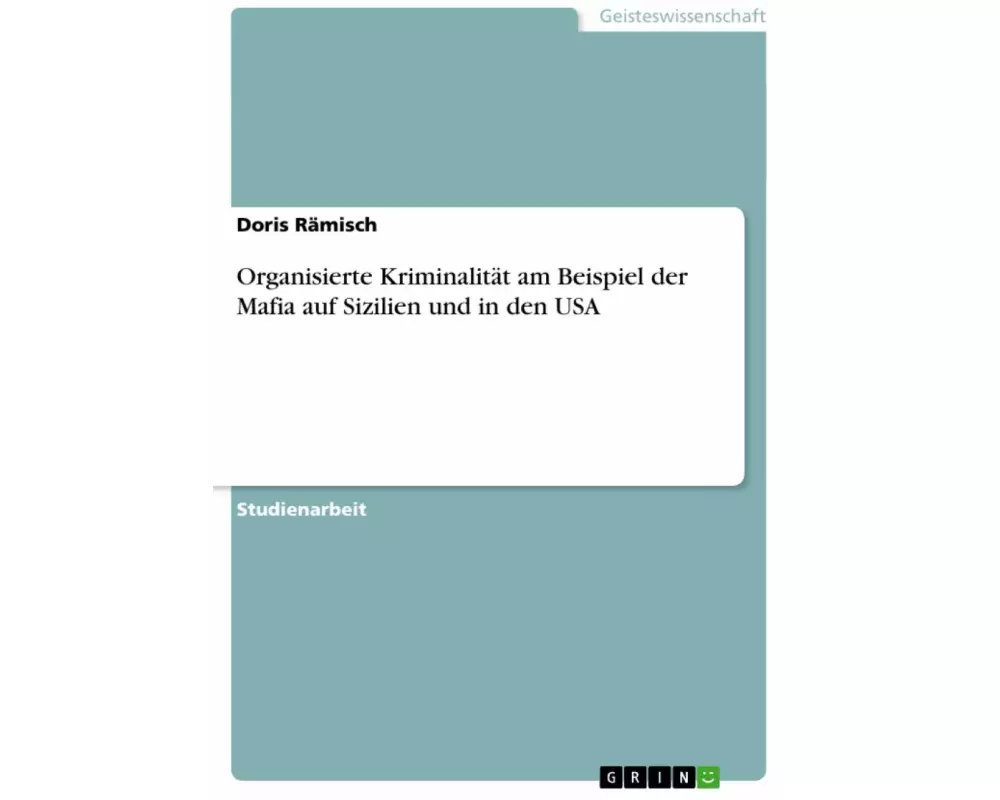 Organisierte Kriminalität am Beispiel der Mafia auf Sizilien und in den USA