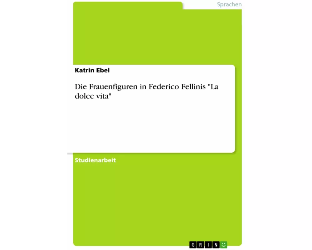 Die Frauenfiguren in Federico Fellinis "La dolce vita"