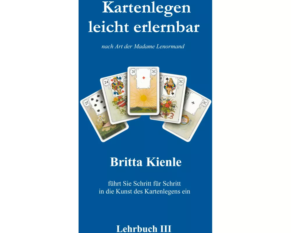 Kartenlegen leicht erlernbar - Lehrbuch 3