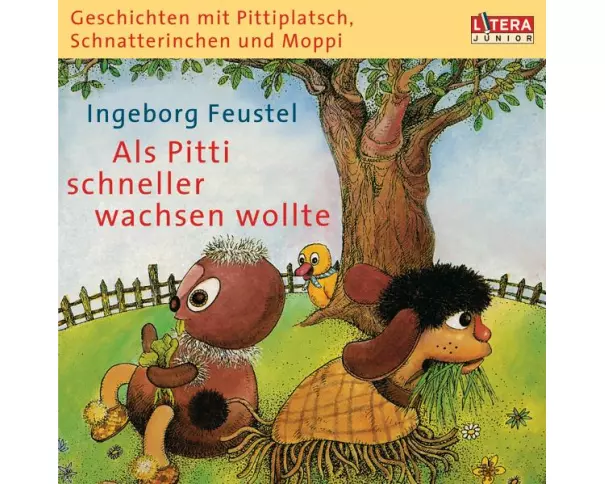 Geschichten mit Pittiplatsch, Schnatterinchen und Moppi - "Als Pitti schneller wachsen wollte"