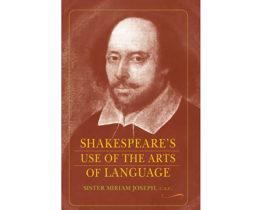 Shakespeare's Use of the Arts of Language