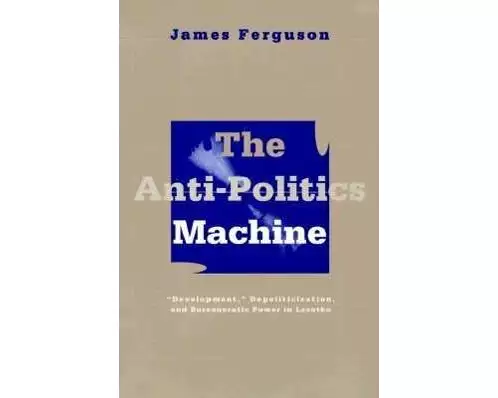 Anti-Politics Machine
