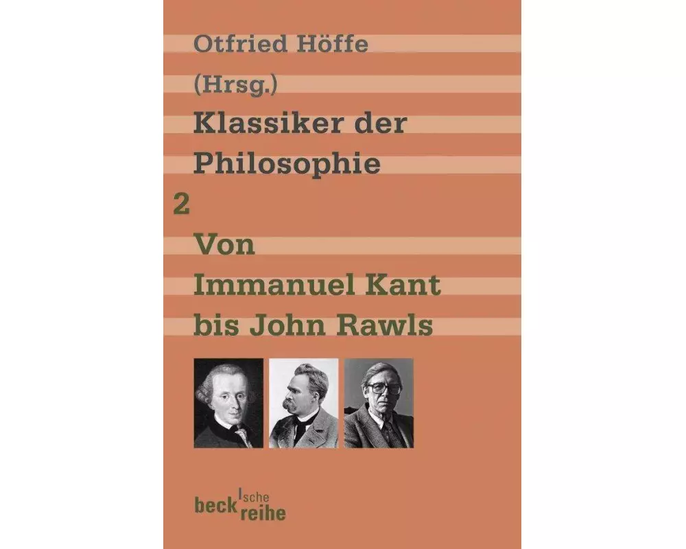 Beck'sche Reihe / Klassiker der Philosophie Bd. 2: Von Immanuel Kant bis John Rawls