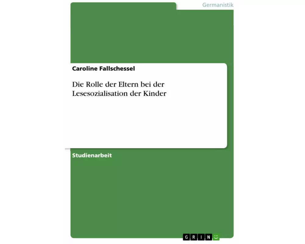 Die Rolle der Eltern bei der Lesesozialisation der Kinder