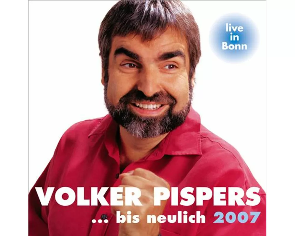 Bis Neulich 2007 Live In Bonn