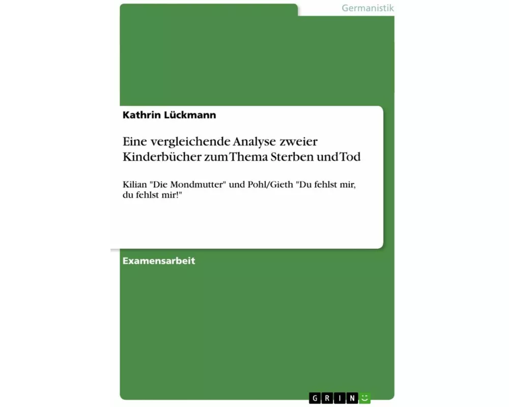 Eine vergleichende Analyse zweier Kinderbücher zum Thema Sterben und Tod