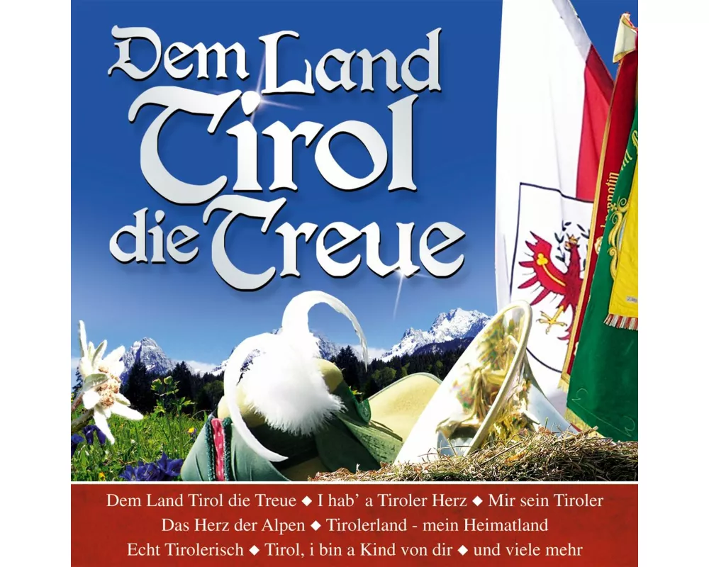 Dem Land Tirol die Treue