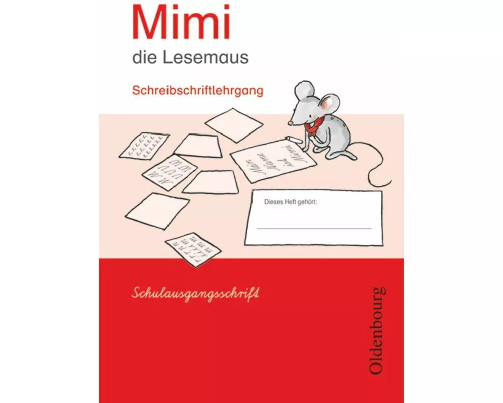 Mimi, die Lesemaus, Fibel für den Erstleseunterricht, Ausgabe E für alle Bundesländer - Ausgabe 2008, Schreibschriftlehrgang in Schulausgangsschrif