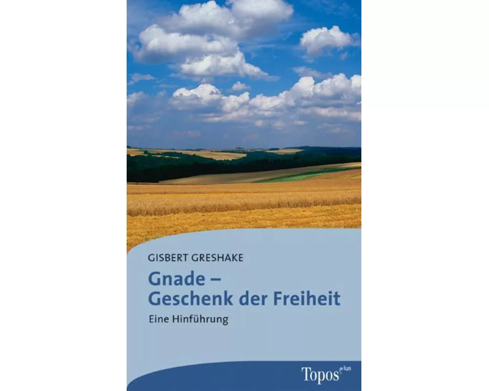 Gnade - Geschenk der Freiheit