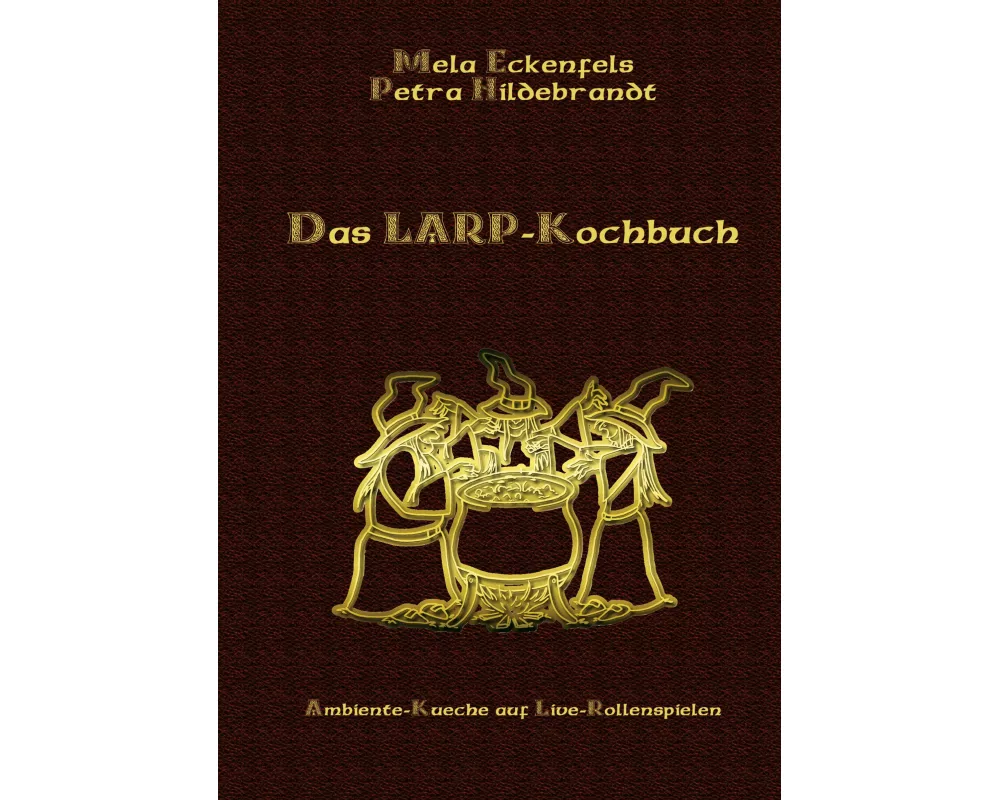 Das LARP-Kochbuch