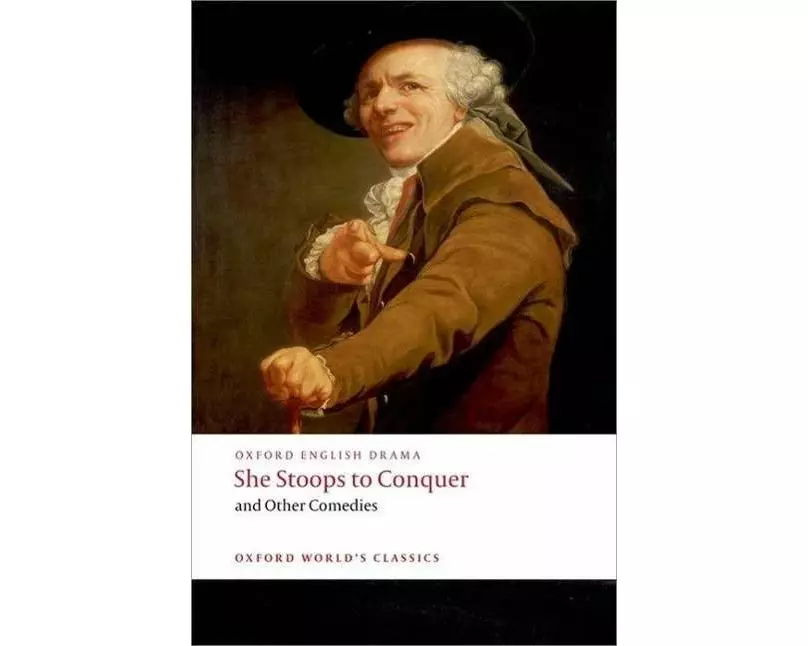 She Stoops to Conquer and Other Comedies