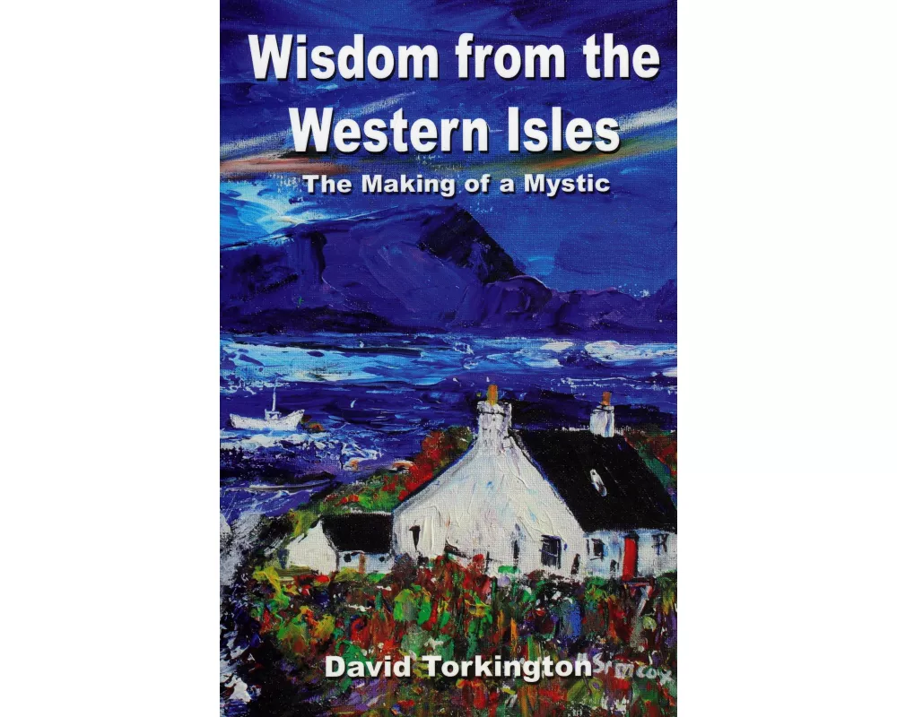 Wisdom from the Western Isles – The Making of a Mystic