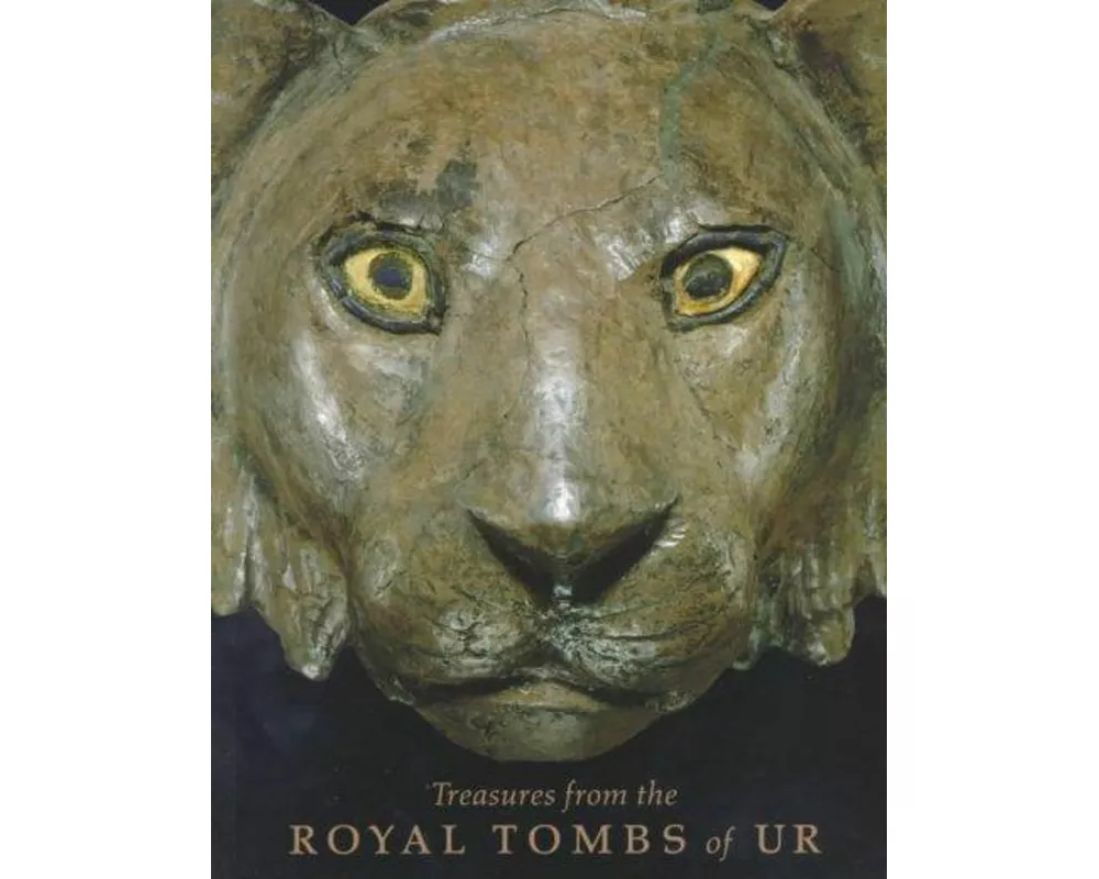 Treasures from the Royal Tombs of Ur
