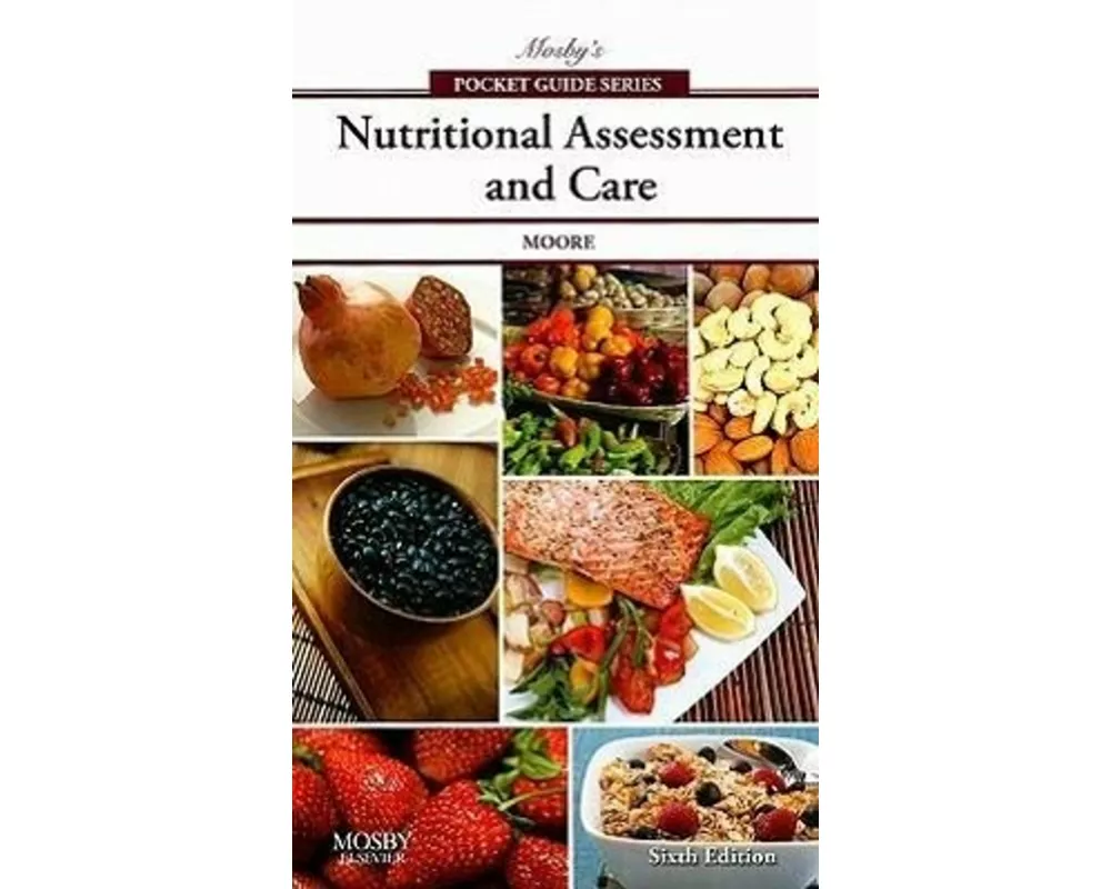 Mosby's Pocket Guide to Nutritional Assessment and Care