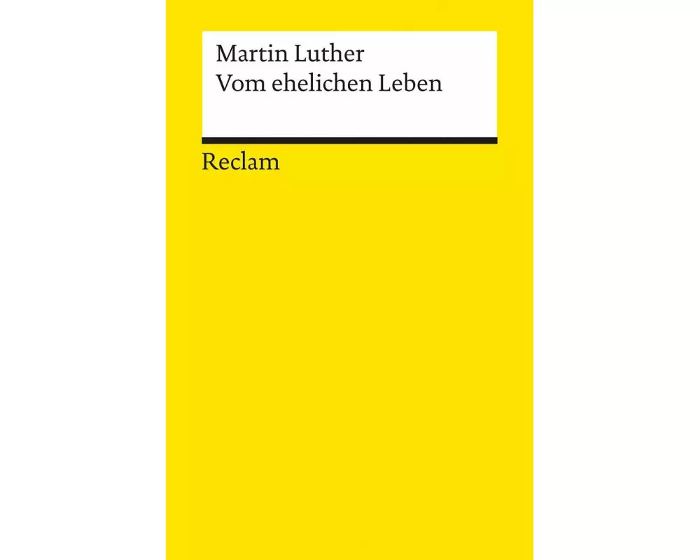 Vom ehelichen Leben und andere Schriften über die Ehe
