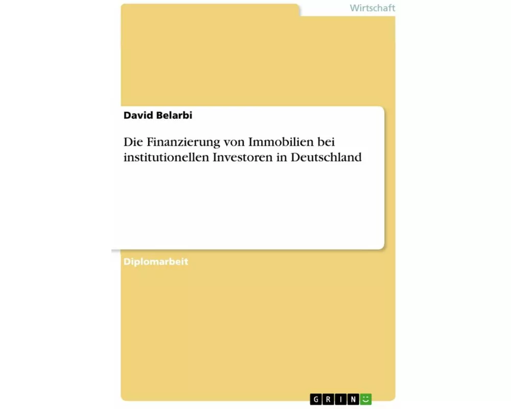 Die Finanzierung von Immobilien bei institutionellen Investoren in Deutschland