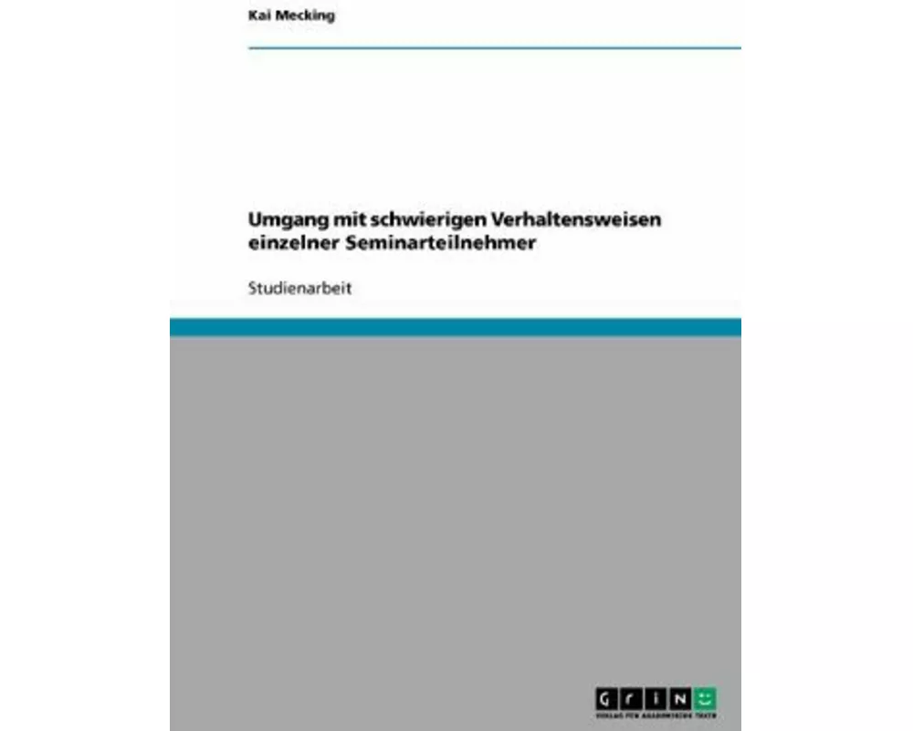 Umgang mit schwierigen Verhaltensweisen einzelner Seminarteilnehmer