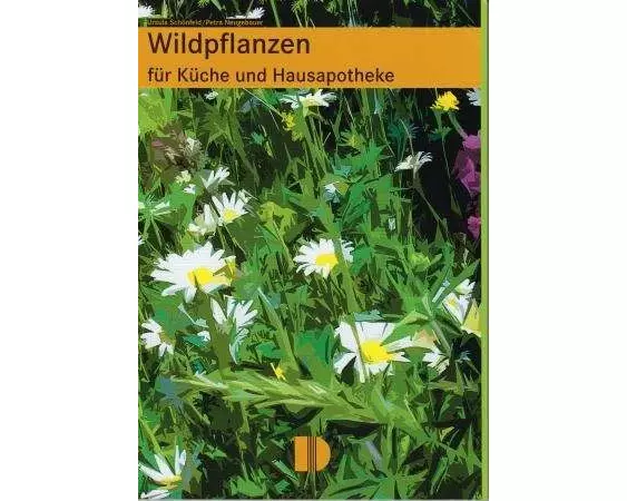 Wildpflanzen für Küche und Hausapotheke