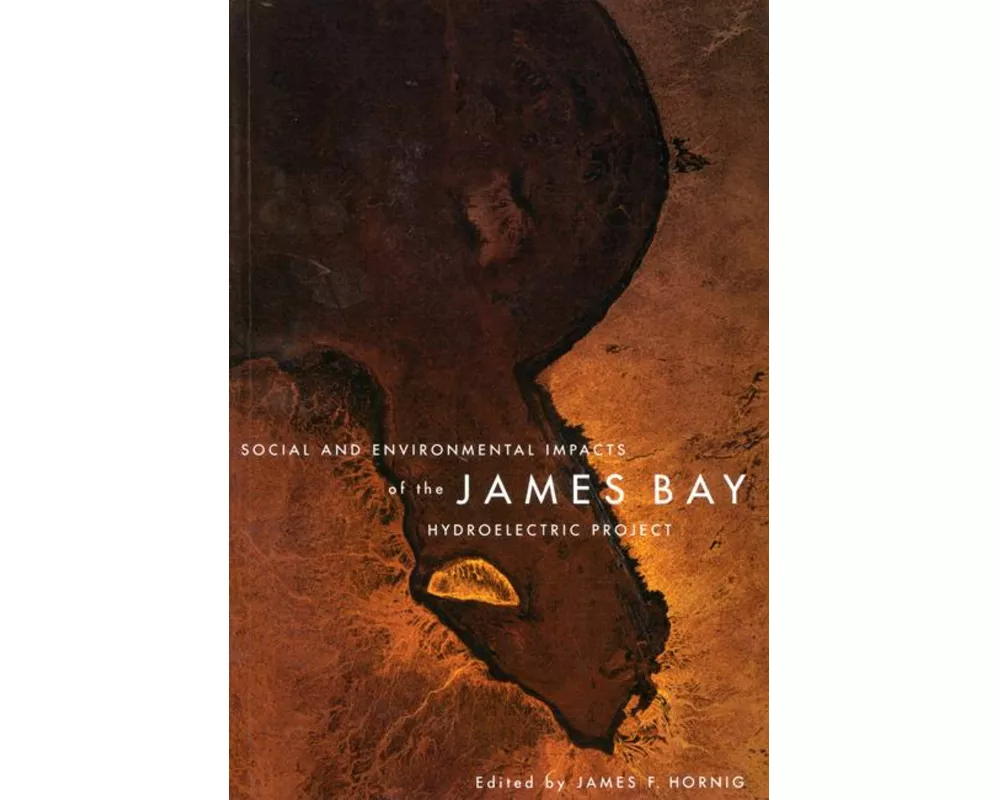 Social and Environmental Impacts of the James Bay Hydroelectric Project