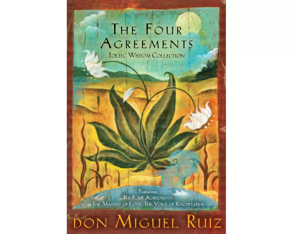 The Four Agreements Toltec Wisdom Collection