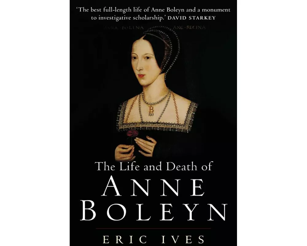 The Life and Death of Anne Boleyn
