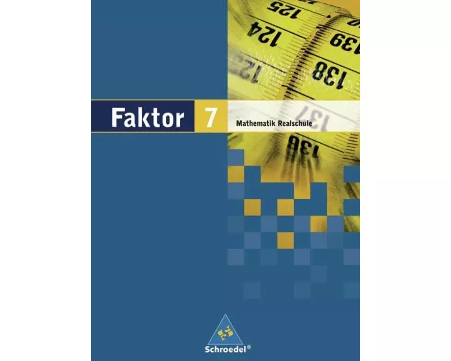 Faktor - Mathematik für Realschulen in Niedersachsen, Bremen, Hamburg und Schleswig-Holstein - Ausgabe 2005