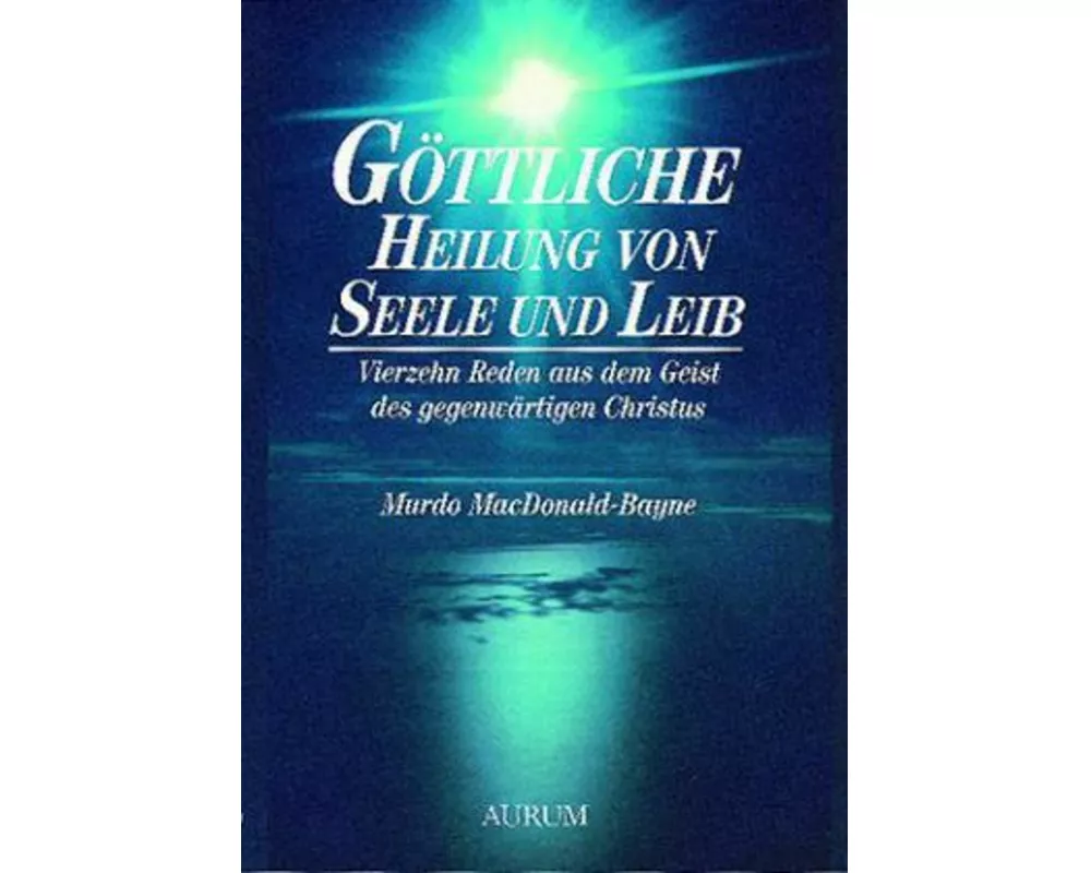 Göttliche Heilung von Seele und Leib