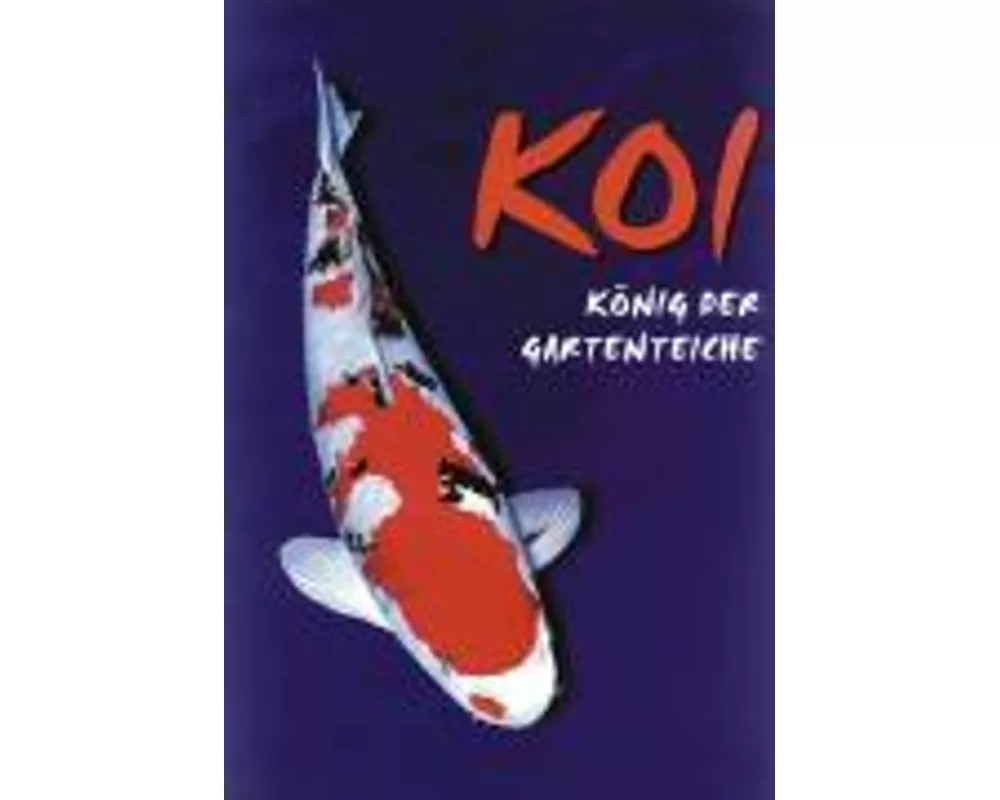 Koi. König der Gartenteiche