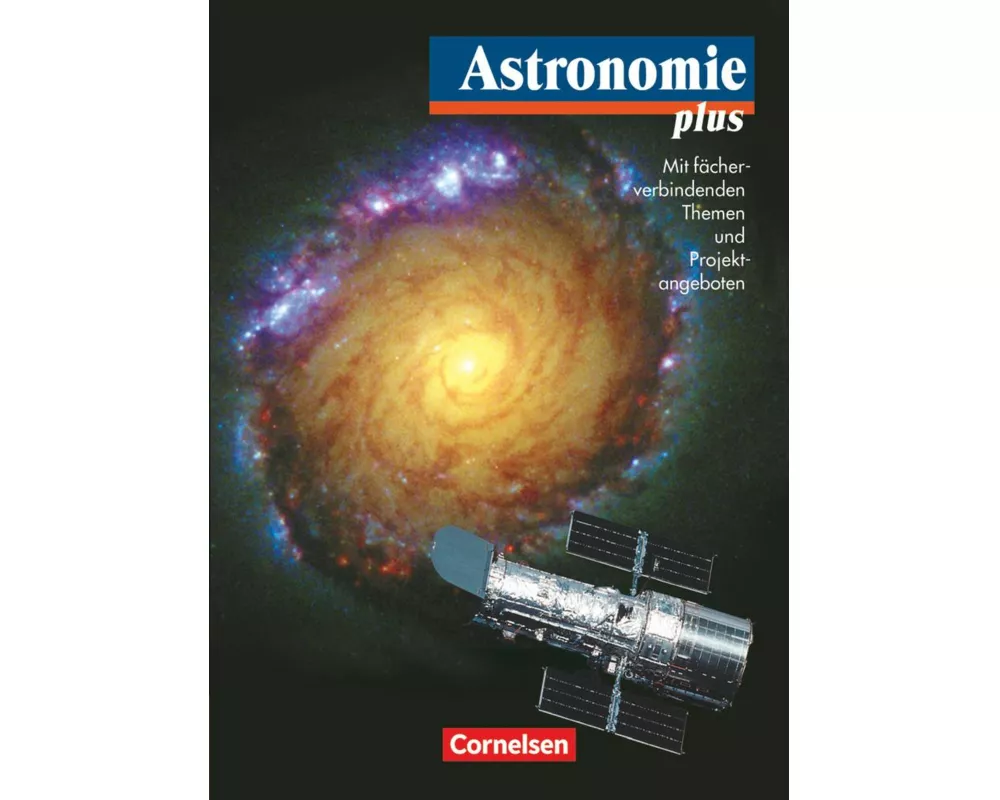 Astronomie plus - Für die Sekundarstufe I und II