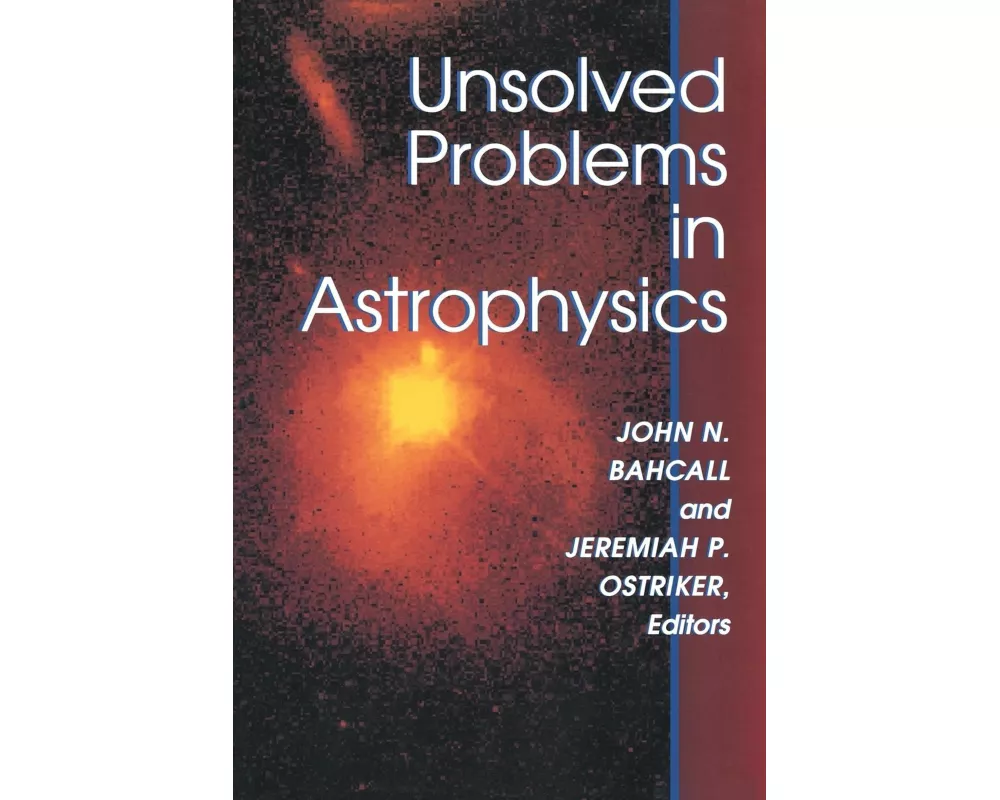 Unsolved Problems in Astrophysics