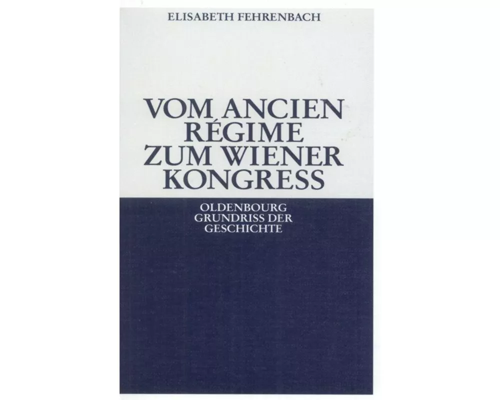 Vom Ancien Régime zum Wiener Kongreß