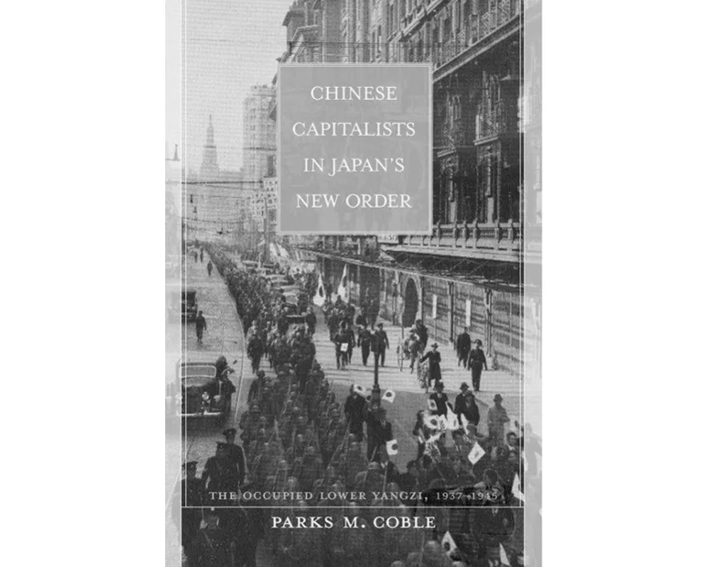 Chinese Capitalists in Japan's New Order