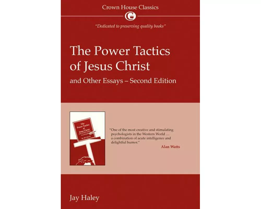 The Power Tactics of Jesus Christ and Other Essays