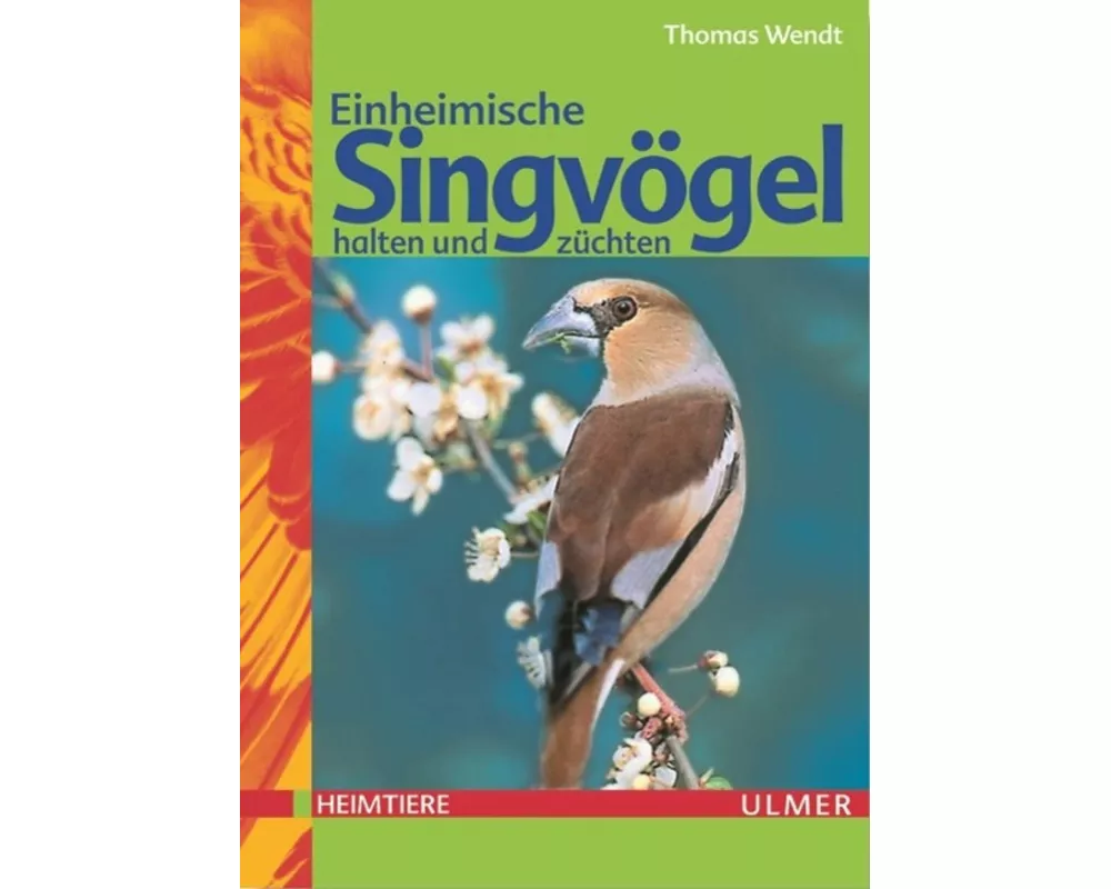 Einheimische Singvögel halten und züchten